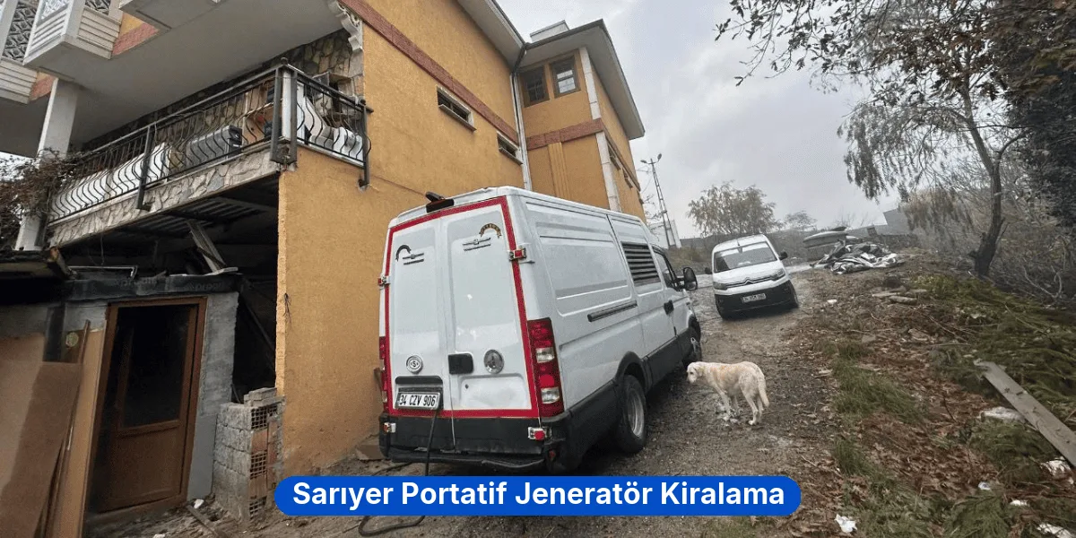 Sarıyer Portatif Jeneratör Kiralama